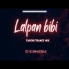 Lalpan Bibi(Tapori Trance Mix)Dj Rj Bhadrak