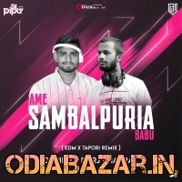 AME SAMBALPURIA BABU(EDM X TAPORI REMIX)DJ PIPU X DJ RJ BHADRAK