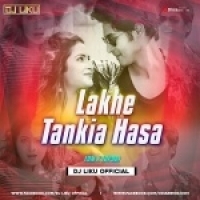 Lakhe Tankia Hasa(Edm X Tapori)Dj Liku Official