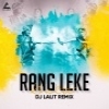 Rang Leke Khelte (Remix)   DJ Lalit