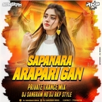 SAPANARA ARAPARI GAON ( NEW VIRAL EDM TRANCE ) DJ SANGRAM X RKP STYLE