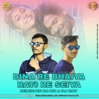 DINARE BHAIYA RATI RE SEIYA (REMIX) DJ HB x DJ RKY