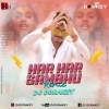 Har Har Sambhu (Remix)   Dj Dorakey