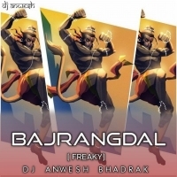 BAJRANGDAL ( FREAKY MIX ) DJ ANWESH BHADRAK