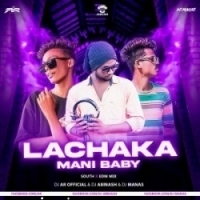 Lachaka Mani Baby (South X Edm Mix) DJ Ar X DJ Abinash X DJ Manas
