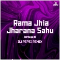 Rama Jhia Jharana Sahu ( Un Tag Mix ) DJ PEPSI REMIX