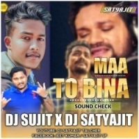 Maa To Bina(Sound Check) Dj Sujit Nd Dj Satyajit