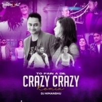 To Pain A Dil Crazy Crazy (Odia Remix) Dj Himanshu