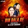 BIN BALA RE (TAPORI DANCE MIX) DJ A KAY BHADRAK