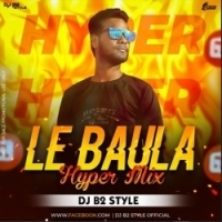 Le Baulo  (Kosli Hyper Mix)  Dj B2 Style