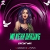 Mo Neha Darling (Circuit Mix) DJ Abinash x DJ Papun