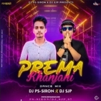 Prema Khanjani (Dance Mix) Dj PS Siron X Dj Sjp