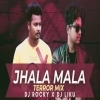 JHALA MALA (TERROR MIX ) DJ ROCKY X DJ LIKU