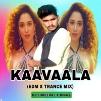 KAAVAALA (EDM X TRANCE MIX ) DJ SHREERAJ X RINKY