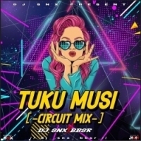 Tuku Musi ( Circuit Mix ) Dj Snx Rmx