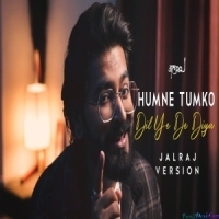 Humne Tumko Dil Ye De Diya (Male Version) JalRaj