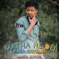 Matha Re Dei Pata Odhani (Remix) DJGS RMXz
