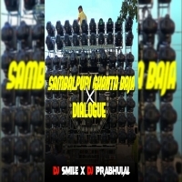 SAMBALPURI GHANTA BAJA X DIALOGUE DJ SMILE X DJ PRABHULAL