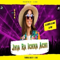 Jhia Ra Echha Achhi (Edm X Trance) Dj Lucifer X Dj Pkm Ft. Dj Max