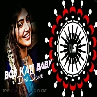 BOB KATI BABY TAME BEAUTY LAUCHA (DESI DANCE) DJ ASH FT.DJ X PAPU