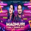 MADHURI (EDM X TRANCE) DJ PKM X DJ LUCIFER