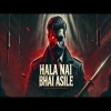 Hala Nai Bhai Asile   Dj Sahil X Dj Biswajit X Dj Aditya