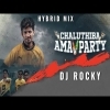 Chaluthiba Ama Party  Hybrid Mix  DJ ROCKY 