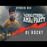 Chaluthiba Ama Party  Hybrid Mix  DJ ROCKY 