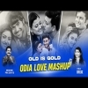 Odia Love Mashup X Old is Gold Odia  Mashup,Udit Narayan,Era Mohanty
