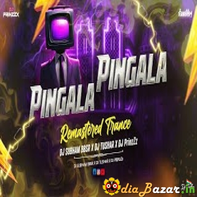 PINGALA PINGALA   TRANCE   DJ SUBHAM BBSR x DJ TUSHAR x DJ PRINZZX
