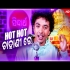 Hot Hot Chahani Re  Mantu Chhuria  New Odia Masti Song